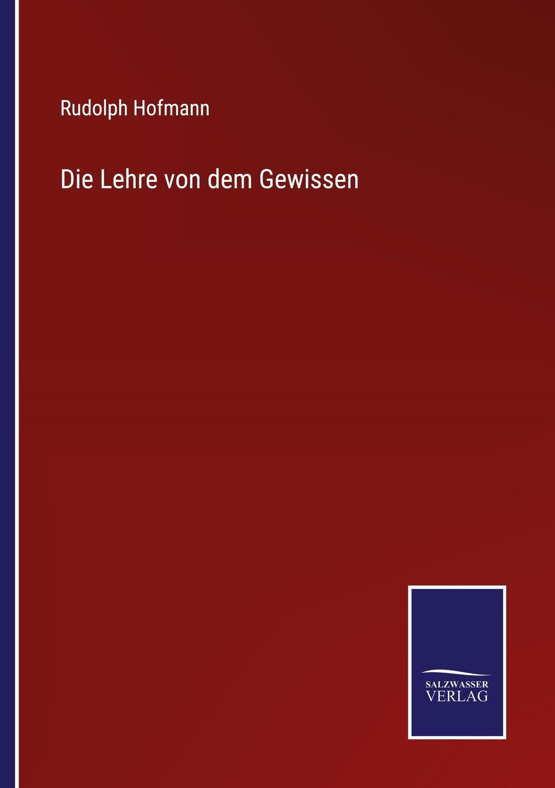 Thumbnail - Die Lehre Von Dem Gewissen - Rudolph Hofmann - 9783752545647