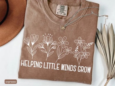 Helping Little Minds Grow Wildflower Comfort Tee Teacher Gift