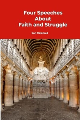Four Speeches about Faith and Struggle -  NEW Carl Malamud 2024