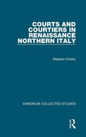 Stephen Kolsky | Courts And Courtiers In Renaissance Northern Italy | Buch