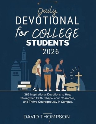 Daily Devotional for College Students 2026: 365 Inspirational Devotions to Help 