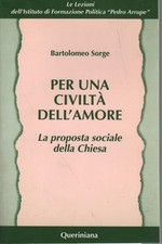 Per una civiltà dell'amore - Bartolomeo Sorge (Queriniana)