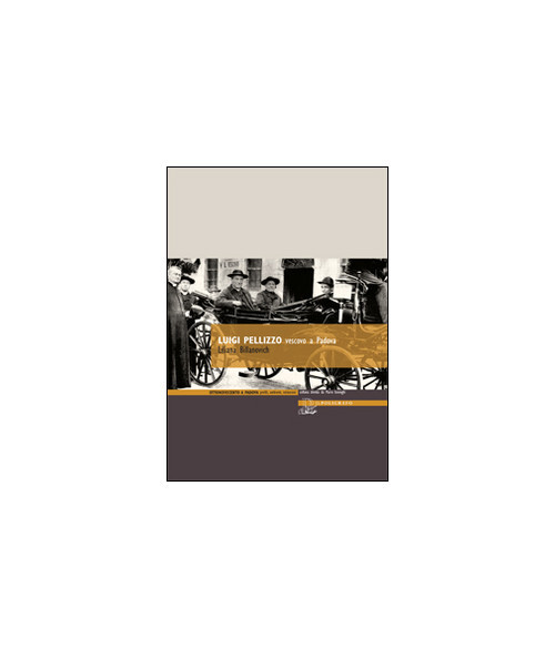 Libri Liliana Billanovich - Luigi Pellizzo Vescovo A Padova (1907-1923)