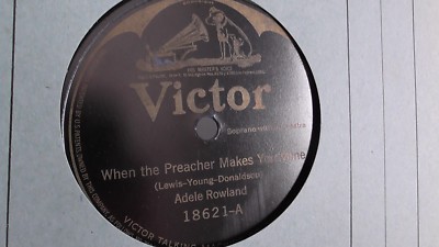 Adele Rowland - 78rpm single 10-inch   Victor #18621 When The Preacher Makes You