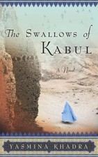 The Swallows of Kabul: A Novel by Khadra, Yasmina