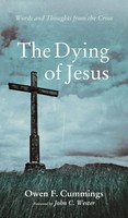 Owen F. Cummings | The Dying Of Jesus | Buch | Englisch (2016) | Gebunden
