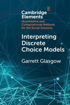 Interpreting Discrete Choice Models Garrett Glasgow Taschenbuch Englisch 2022