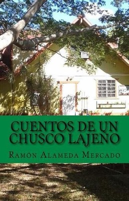 Cuentos de un chusco lajeo by Milagro Alameda Mercado (Spanish) Paperback Book