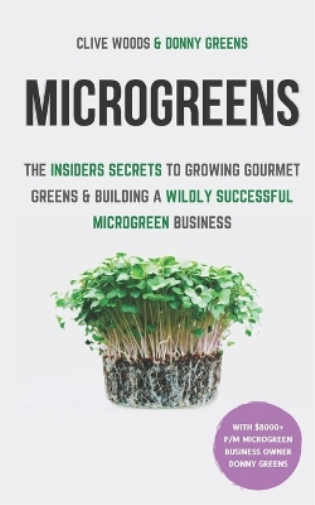 Clive Woods Donny Greens Microgreens (Tascabile) Smarter Home Gardening