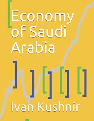 Economy of Saudi Arabia Ivan Kushnir New Book 9781795310208