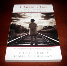 If Grace Is True ARC Proof 1st Ed Gulley Mulholland Christian Theology 2003