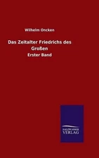 Das Zeitalter Friedrichs des Groen by Wilhelm Oncken (German) Hardcover Book