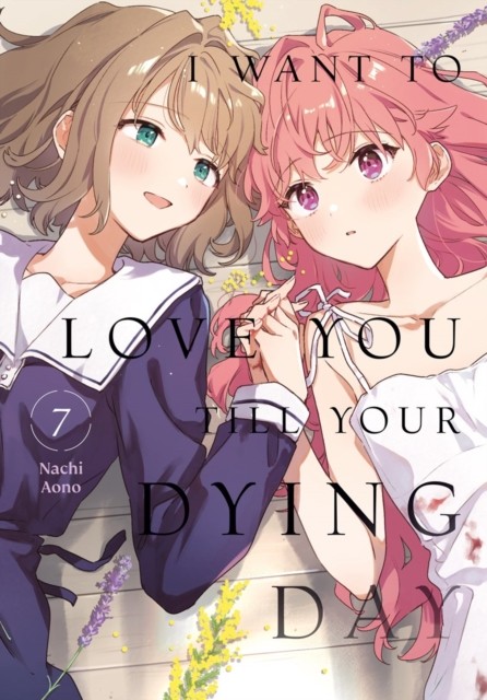 I Want to Love You Till Your Dying Day 7 by Nachi Aono PAPERBACK 9798888776605