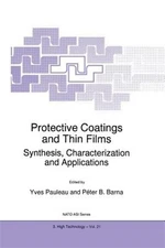 Protective Coatings and Thin Films : Synthesis, Characterization and Applicat...