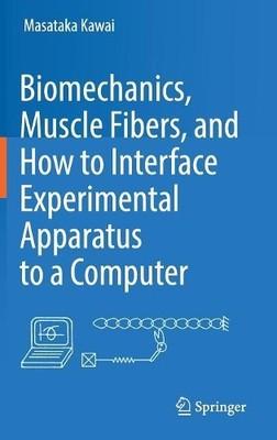 Biomechanics, Muscle Fibers, and How to Interface Experimenta... - 9783319720340