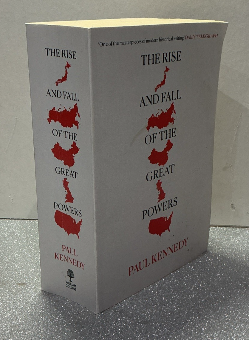 The Rise and Fall of the Great Powers by Paul Kennedy