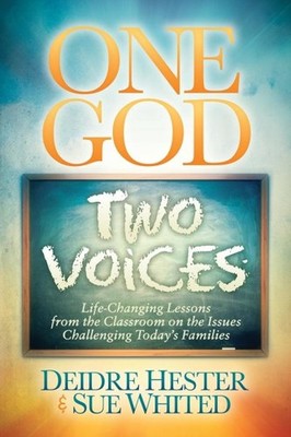 One God Two Voices : Life-Changing Lessons from the Classroom on the Issues C...