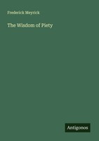 Frederick Meyrick | The Wisdom Of Piety | Taschenbuch | Englisch (2025)