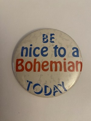 Be Nice To A Bohemian Today Pin Back Button P127