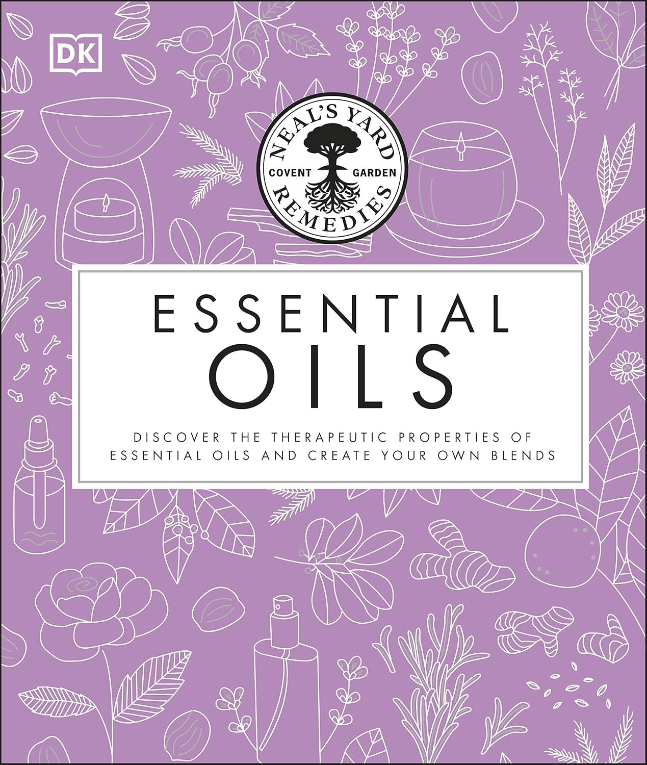 Dorling Kindersley Neal's Yard Remedies Essential Oils: Restore, Rebalance, Revitalize, Feel The Benefits & More - Image 7