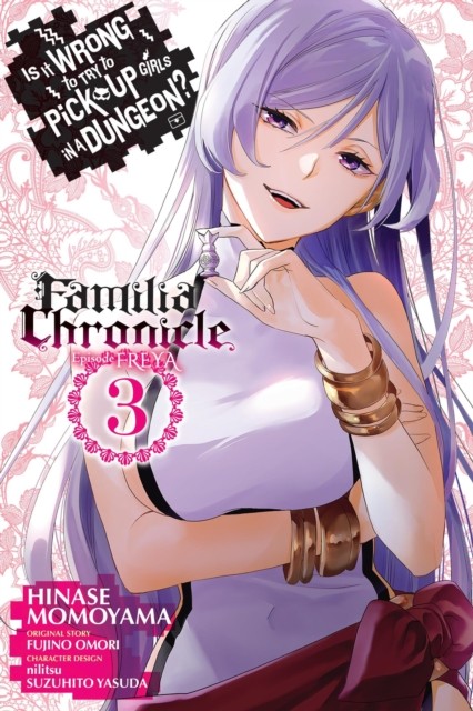 Is It Wrong to Try to Pick Up Girls in a Dungeon? Familia Chronicle Episode