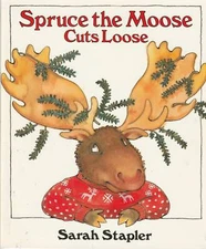 Spruce the Moose Cuts Loose by Sarah A. Stapler - Softcover - EUC - VTG 1992