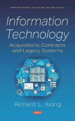 Information Technology : Acquisitions, Contracts and Legacy Systems, Hardcove...