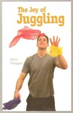 The Joy of Juggling - by Dave Finnigan - Mud Puddle Books  - VERY GOOD