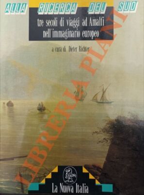 (RICHTER Dieter) - Auf der Suche nach dem Süden. Drei Jahrhunderte Reisen nach Amalfi im  im 