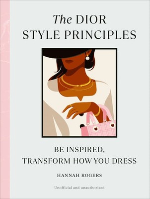 The Dior Style Principles | Be inspired, transform how you dress | Hannah Rogers