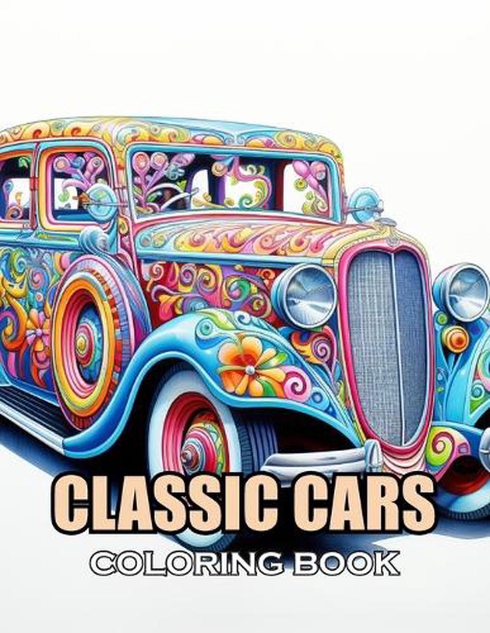 Classic Cars Coloring Book for Adult: 100+ Coloring Pages for Adults ...