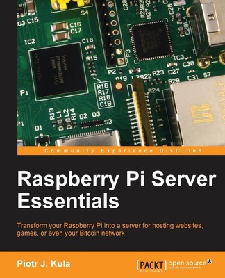 Raspberry Pi Server Essentials | Piotr Kula | Taschenbuch | Paperback | Englisch