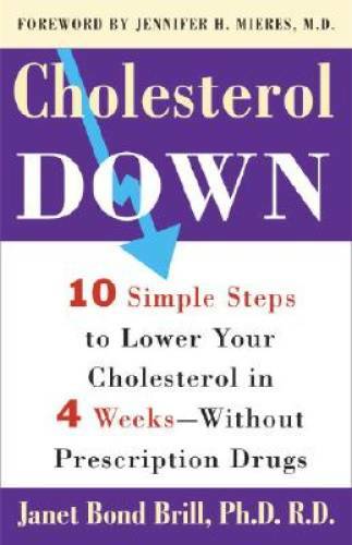 Cholesterol Down: Ten Simple Steps to Lower Your Cholesterol in Four Week - GOOD