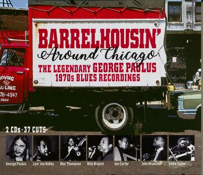 Various - Barrelhousin' Around Chicago: Legendary George Paulus 1970s BluesRe...