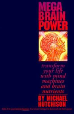 Mega Brain Power: Transform Your Life With Mind Machines and Brain Nu - GOOD