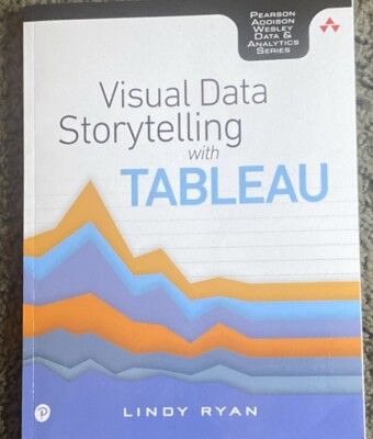 Addison-Wesley Data and Analytics Ser.: Visual Data Storytelling with Tableau by