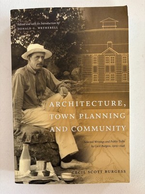 Architecture, Town Planning &Community: Selected Writings & Public Talks 1909-46