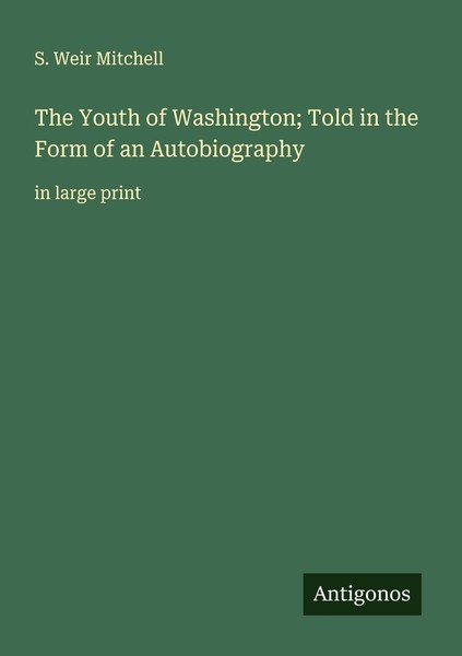 The Youth Of Washington Told In The Form Of An Autobiography S. Weir Mitchell-image