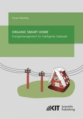 Organic Smart Home - Energiemanagement für Intelligente Gebäude Florian Allerdin
