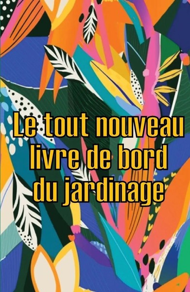Le Tout Nouveau Livre De Bord Du Jardinage | Olivia Gueguen | Taschenbuch | 2023-image