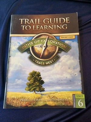 Trail Guide To Learning Path Of Exploration Trails West Teacher's Guide Unit 6 