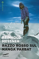 Razzo rosso sul Nanga Parbat - Messner Reinhold