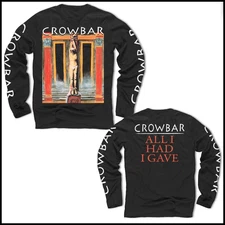 CROWBAR ALL I HAD LONGSLEEVE T-SHIRT US1895