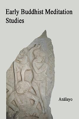 Early Buddhist Meditation Studies by 