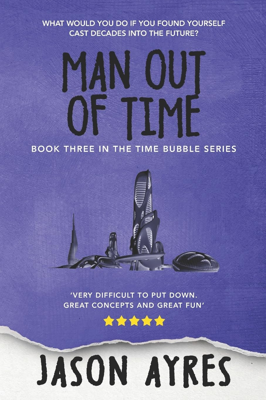 Man Out of Time: 3 (The Time Bubble) the New