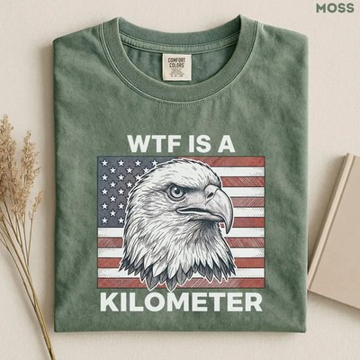 WTF Is Kilometer Funny Comfort Tee Sarcastic Humor Metric System