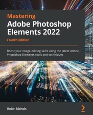 Image of Nichols - Mastering Adobe Photoshop Elements 2022 - Fourth Edition  Bo - X555z