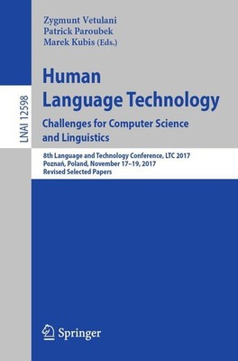 Human Language Technology. Challenges for Computer Science and Linguistics Zygmu