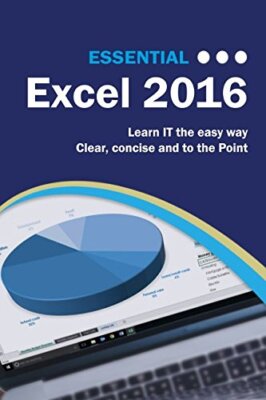 Essential Excel 2016 (Computer Essentials) By Kevin Wilson