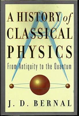 A history of classical physics: From antiquity to the quantum - Hardcover - GOOD